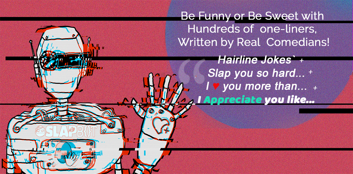 Get your hairline Jokes from the Slapbot